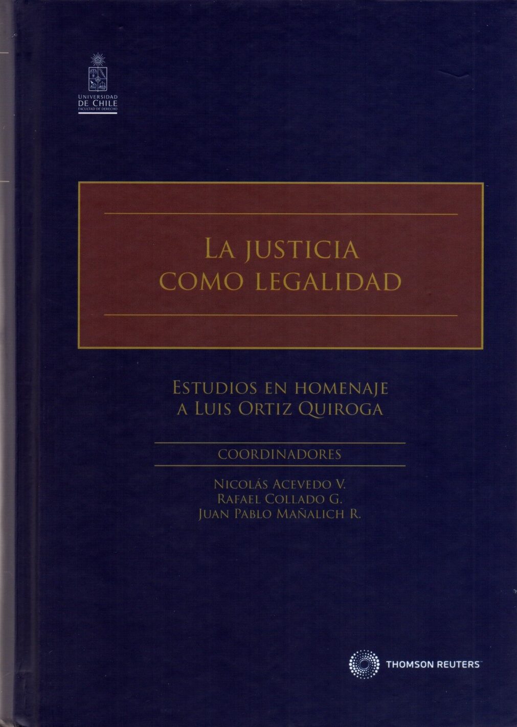 La Justicia Como Legalidad. Estudio en homenaje a Luis Ortiz Quiroga –  Librero.cl