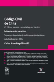 Código Civil de Chile 6ª Edición anotada, concordada y con fuentes. Índices temático y analítico.