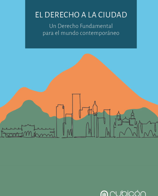 El Derecho a la ciudad: Un Derecho Fundamental para el mundo contemporáneo