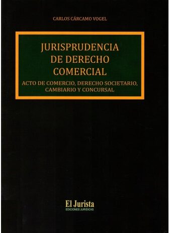 jurisprudencia-de-derecho-comercial-acto-de-comercio-derecho-societario-cambiario-y-concursal